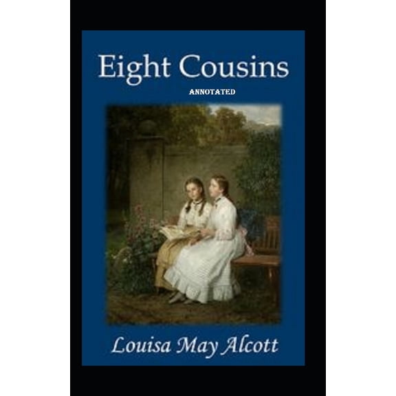 Eight Cousins annotated (Paperback)