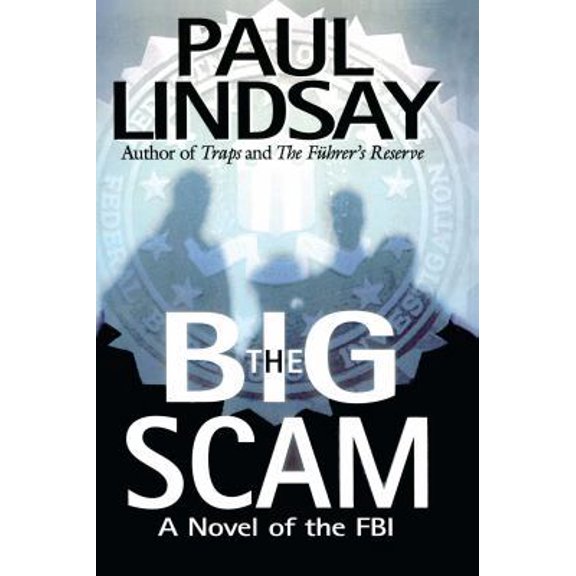 Pre-Owned The Big Scam: A Novel of the FBI (Paperback) 1451623933 9781451623932