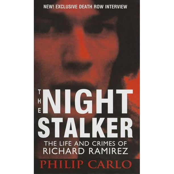 The Night Stalker The Life and Crimes of Richard Ramirez