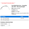 thumbnail image 2 of Front Right Brake Hose - Compatible with 1990 - 1995 Jeep Wrangler 1991 1992 1993 1994, 2 of 2