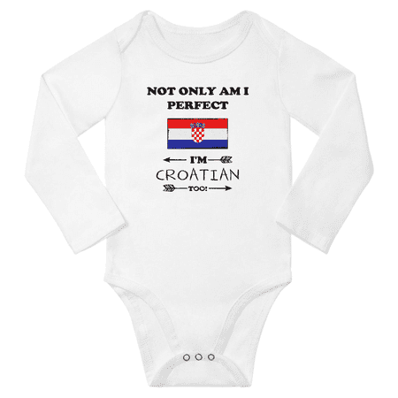 

Not Only am i Perfect I m Croatian Too! Baby Long Sleeve Rompers Bodysuit (White 24 Months)