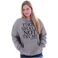 thumbnail image 3 of Funny Thou Shall Not Try Me Joke Hoodie Sweatshirt Women Men Brisco Brands M, 3 of 6