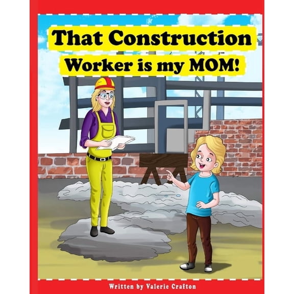 That Construction Worker is My Mom, (Paperback)