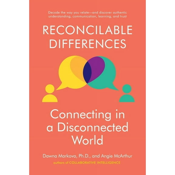 Reconcilable Differences : Connecting in a Disconnected World (Hardcover)