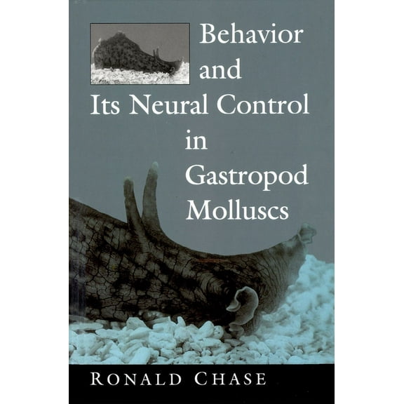 Behavior and Its Neural Control in Gastropod Molluscs, (Hardcover)