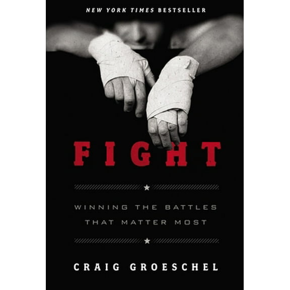 Pre-Owned Fight: Winning the Battles That Matter Most (Hardcover) 0310333741 9780310333746