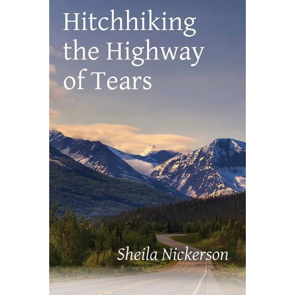 Hitchhiking the Highway of Tears, (Paperback)