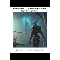 El Anticristo y la Inteligencia Artificial (El Apocalipsis segÃºn Joshua), (Paperback)