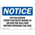 thumbnail image 1 of SignMission OS-NS-A-1218-L-14883 12 x 18 in. OSHA Notice Sign - No Tailgating Every Car Must Badge In or Use the Call Box, 1 of 1