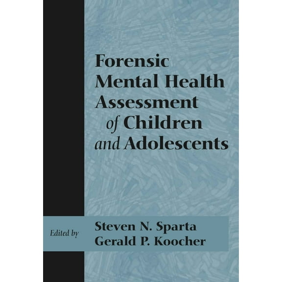 Forensic Mental Health Assessment of Children and Adolescents, (Hardcover)