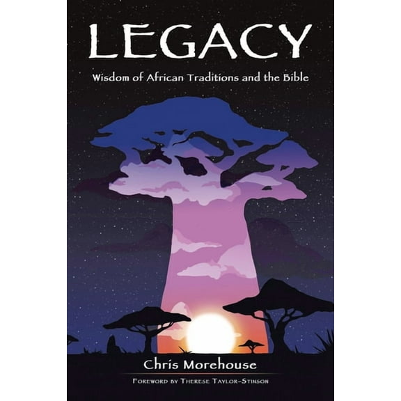 Legacy: Wisdom of African Traditions and the Bible, (Paperback)