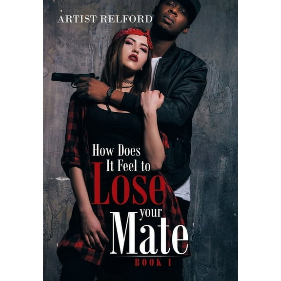 How Does It Feel to Lose Your Mate : Book 1 (Hardcover)