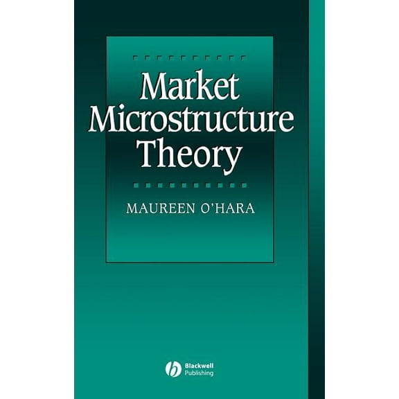 Market Microstructure Theory, (Hardcover)