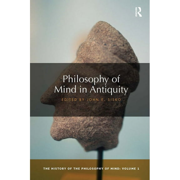 History of the Philosophy of Mind Philosophy of Mind in Antiquity: The History of the Philosophy of Mind, Volume 1, (Paperback)