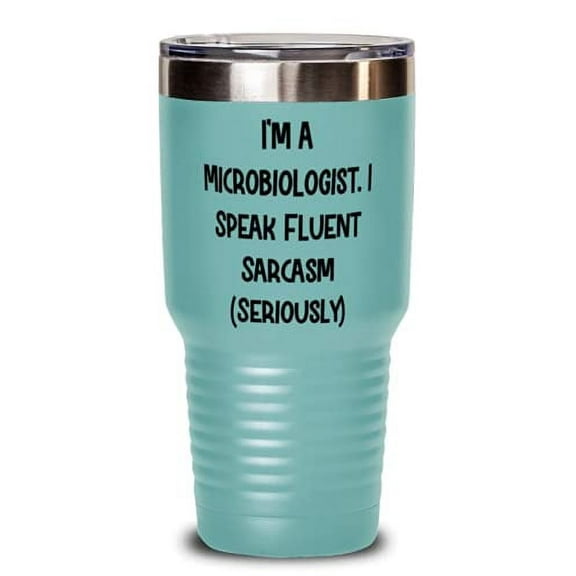 Reusable Microbiologist, I'm a Microbiologist. I Speak Fluent Sarcasm (Seriously), Funny Birthday From Friends