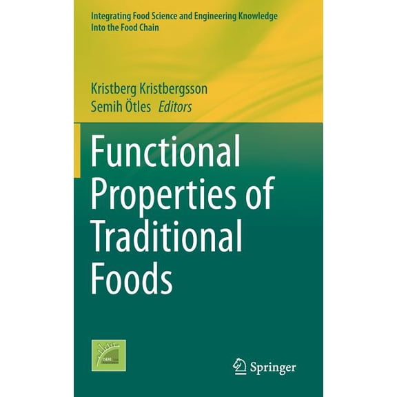 Integrating Food Science and Engineering Functional Properties of Traditional Foods, Book 12, (Hardcover)