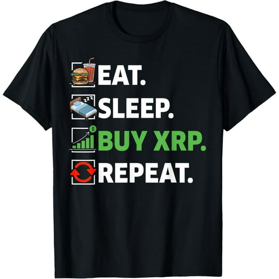 Exquisite and comfortable-Eat Sleep Buy XRP Repeat Ripple Crypto Cryptocurrency Xrp T-Shirt