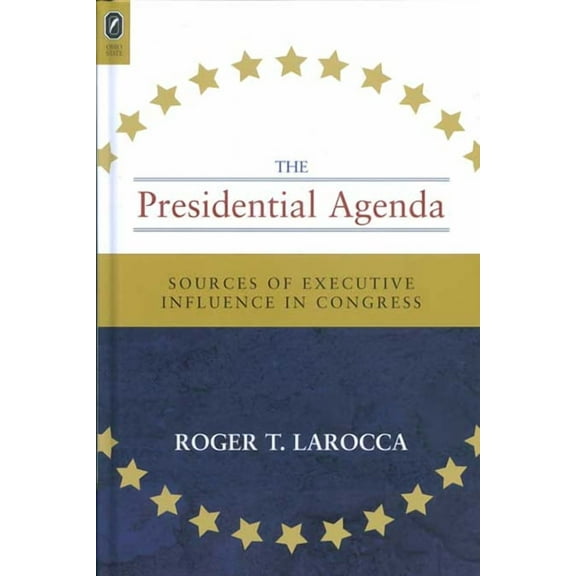 Parliaments & Legislatures Presidential Agenda: Sources of Executive Influence in Congress, (Paperback)