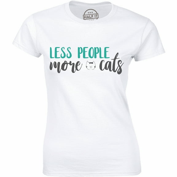 Less People More Cats Funny Cat Animal Lover Kitten Owner Women's T-Shirt