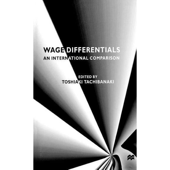 Studies in the Modern Japanese Economy Wage Differentials: An International Comparison, (Hardcover)