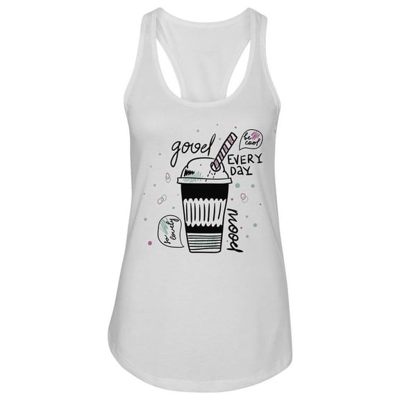 Good Mood Every Day Tank Women -Image by Shutterstock, Female Medium