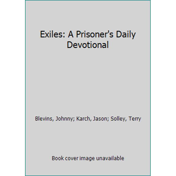 Pre-Owned Exiles: A Prisoner's Daily Devotional (Paperback) 0692506659 9780692506653