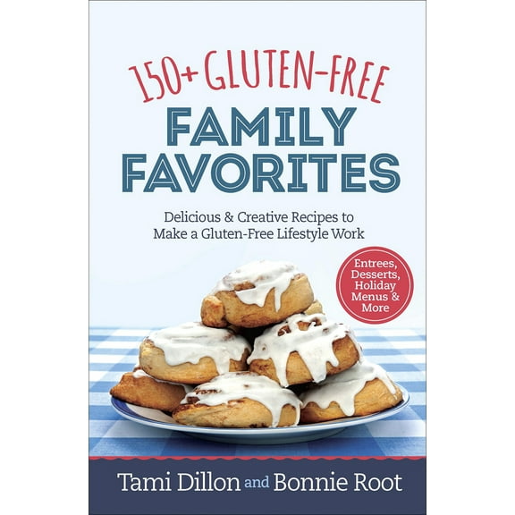 Pre-Owned 150+ Gluten-Free Family Favorites: Delicious and Creative Recipes to Make a Gluten-Free Lifestyle Work (Spiral-bound) 0736973494 9780736973496