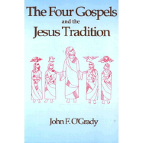 The Four Gospels and the Jesus Tradition (Paperback)