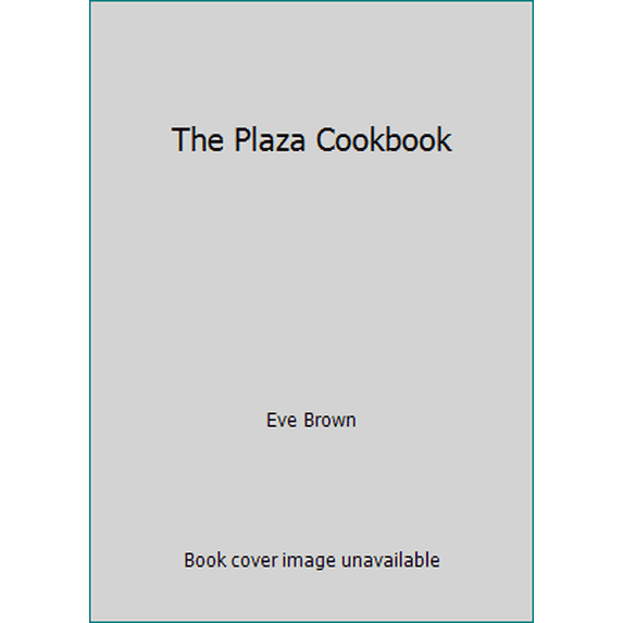 Pre-Owned The Plaza Cookbook (Hardcover) 013684555X 9780136845553