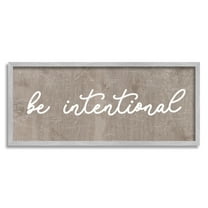Stupell Be Intentional Rustic Phrase Inspirational Painting Gray Framed Art Print Wall Art