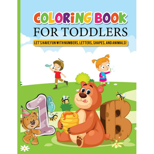 Coloring Book for Toddlers : Let's Have Fun with Numbers, Letters, Shapes,  and Animals! (Paperback) 