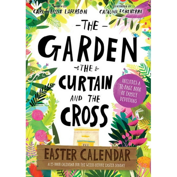 Tales That Tell the Truth The Garden, the Curtain and the Cross Easter Calendar: Easter Family Devotional with 15-Door Calendar, (Paperback)