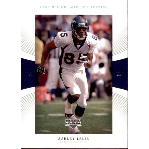 2003 Upper Deck Patch Collection #72 Ashley Lelie Denver Broncos NFL Football Patch Near Mint Denver Broncos NFL Football Trading Card
