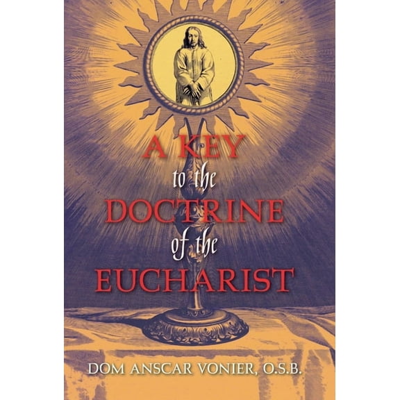A Key to the Doctrine of the Eucharist, (Hardcover)