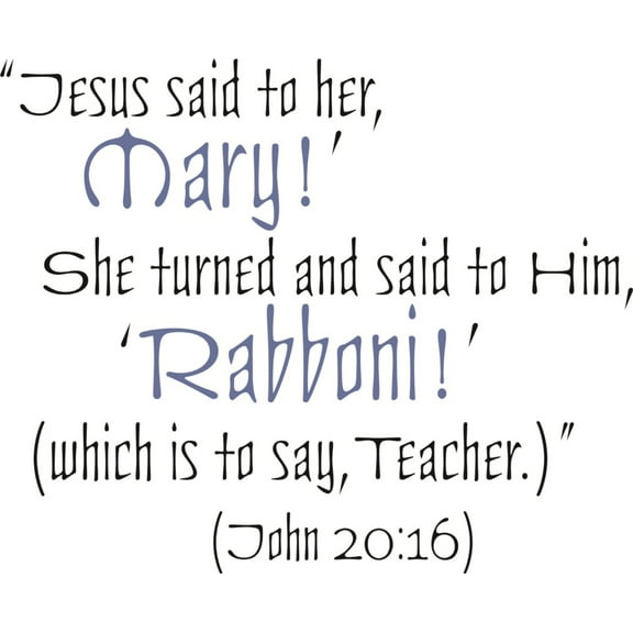 Jesus said to her Mary - God Christ John 20:16 - Religious Bible Quote Sticker Vinyl Wall Decal 16 X 18 Inches