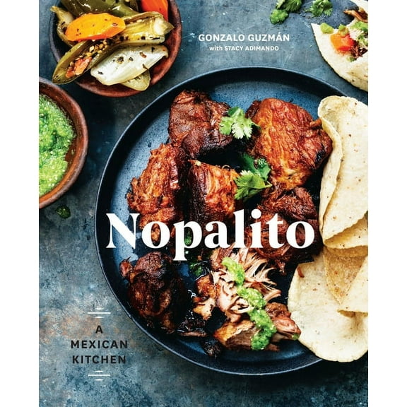 Nopalito: A Mexican Kitchen [A Cookbook], (Hardcover)