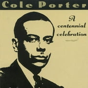 Cole Porter: A Centennial Celebration (Remaster)