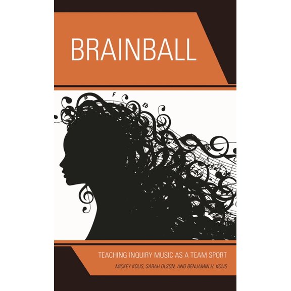 Brainball: Teaching Inquiry Music as a Team Sport, (Paperback)