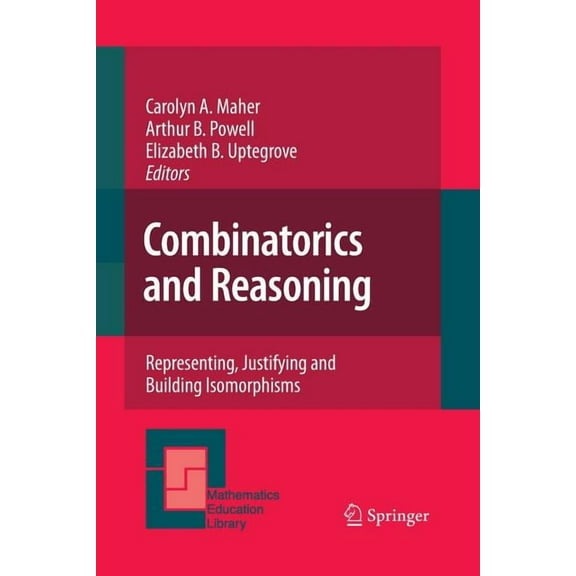 Combinatorics and Reasoning: Representing, Justifying and Building Isomorphisms (Paperback)