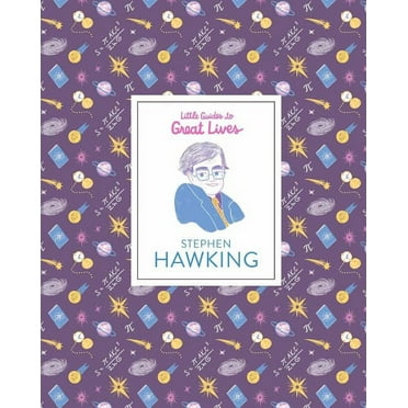 Little Guides to Great Lives: Stephen Hawking : (Scientist Biography, Biography Book for Children) (Hardcover)
