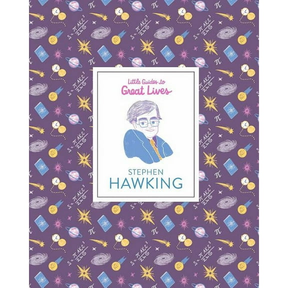 Little Guides to Great Lives: Stephen Hawking : (Scientist Biography, Biography Book for Children) (Hardcover)