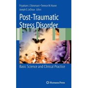 Post-Traumatic Stress Disorder: Basic Science and Clinical Practice, (Hardcover)