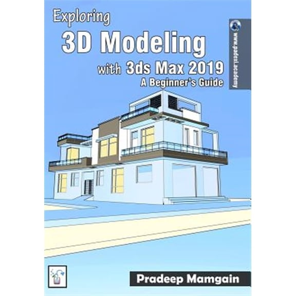 Pre-Owned Exploring 3D Modeling with 3ds Max 2019: A Beginner's Guide (Paperback) by Pradeep Mamgain