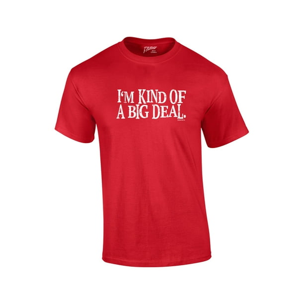 Funny T-shirt I'm Kind Of A Big Deal-red-4xl Funny T-shirt I'm Kind Of A Big Deal-red-4xl