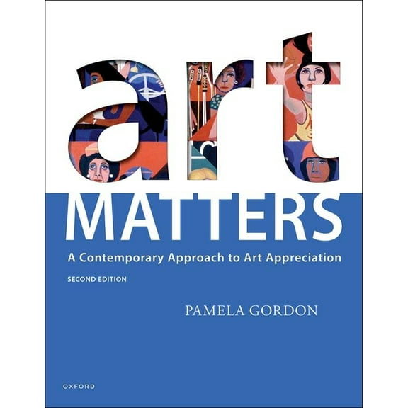 Art Matters: A Contemporary Approach to Art Appreciation, (Paperback)
