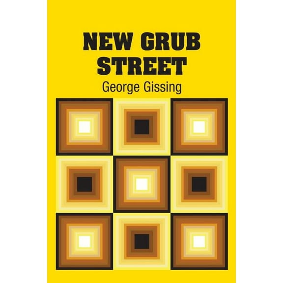 New Grub Street Paperback 1731701721 9781731701725 George Gissing