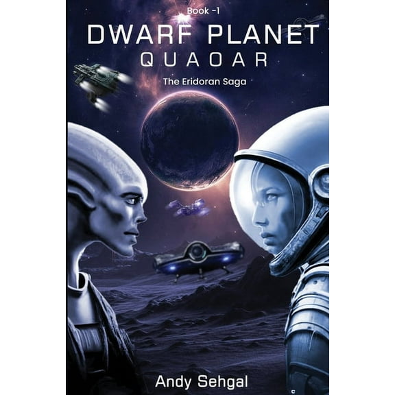 The Eridoran Saga The Dwarf Planet: Quaoar, Book 1, (Paperback)