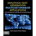 thumbnail image 4 of Deploying Next Generation Multicast-enabled Applications: Label Switched Multicast for MPLS VPNs, VPLS, and Wholesale Ethernet, 4 of 4