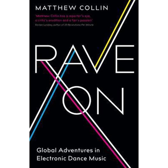 Pre-Owned Rave On: Global Adventures in Electronic Dance Music (Paperback) 1781254257 9781781254257