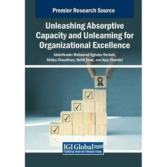 Unleashing Absorptive Capacity and Unlearning for Organizational Excellence, (Paperback)